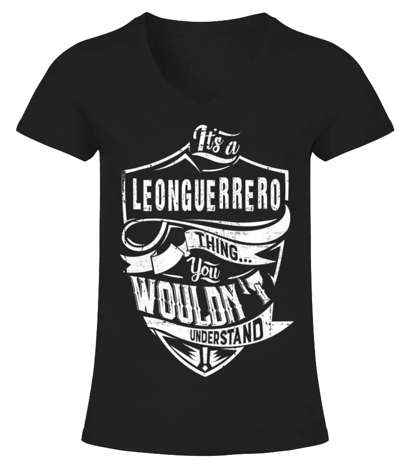Shirt LEONGUERRERO Name, It's A LEONGUERRERO Thing You Wouldn't Understand Camiseta cuello pico Mujer